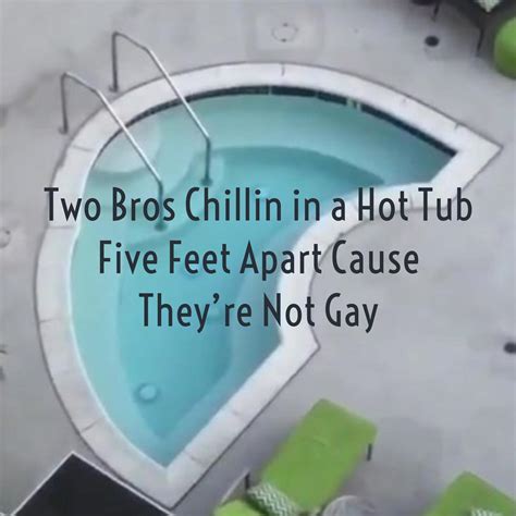 two guys in a hot tub|Two Bros (Chillin' in the Hot Tub) .